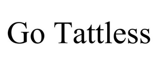 GO TATTLESS