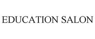 EDUCATION SALON