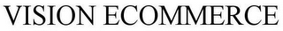 VISION ECOMMERCE