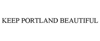 KEEP PORTLAND BEAUTIFUL