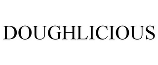 DOUGHLICIOUS