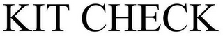 KIT CHECK