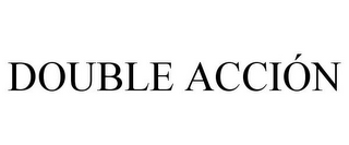 DOUBLE ACCIÓN