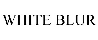 WHITE BLUR