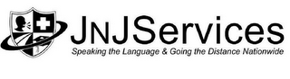 JNJ SERVICES SPEAKING THE LANGUAGE & GOING THE DISTANCE NATIONWIDE
