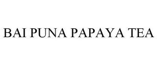 BAI PUNA PAPAYA TEA