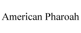 AMERICAN PHAROAH