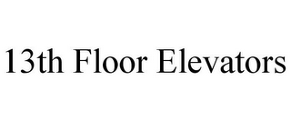 13TH FLOOR ELEVATORS