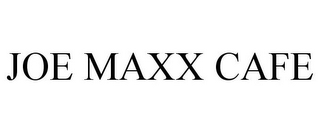 JOE MAXX CAFE
