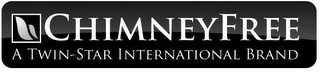 CHIMNEYFREE A TWIN-STAR INTERNATIONAL BRAND