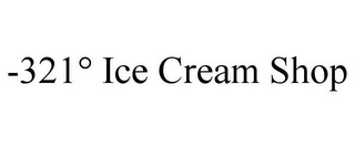 -321° ICE CREAM SHOP