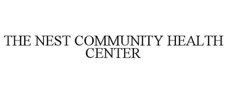 THE NEST COMMUNITY HEALTH CENTER