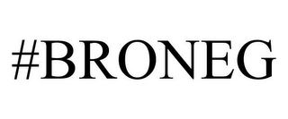 #BRONEG