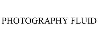 PHOTOGRAPHY FLUID