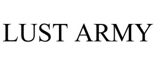LUST ARMY