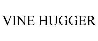 VINE HUGGER
