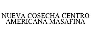NUEVA COSECHA CENTRO AMERICANA MASAFINA