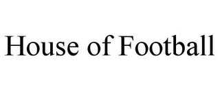 HOUSE OF FOOTBALL