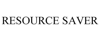 RESOURCE SAVER