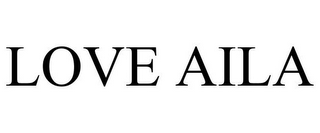 LOVE AILA