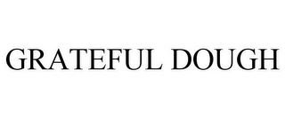 GRATEFUL DOUGH
