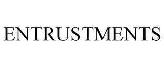 ENTRUSTMENTS