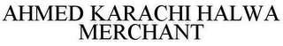 AHMED KARACHI HALWA MERCHANT