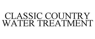 CLASSIC COUNTRY WATER TREATMENT