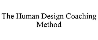 THE HUMAN DESIGN COACHING METHOD