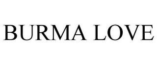 BURMA LOVE