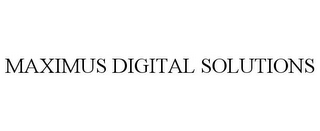 MAXIMUS DIGITAL SOLUTIONS