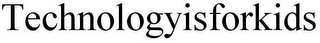 TECHNOLOGYISFORKIDS