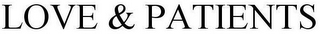 LOVE & PATIENTS