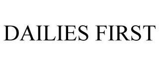 DAILIES FIRST