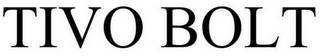TIVO BOLT