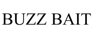 BUZZ BAIT