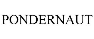 PONDERNAUT