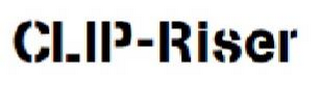 CLIP-RISER
