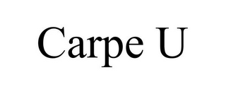 CARPE U