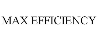 MAX EFFICIENCY