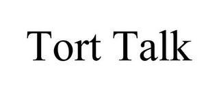 TORT TALK
