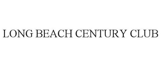 LONG BEACH CENTURY CLUB