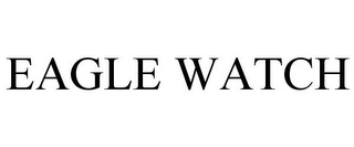 EAGLE WATCH