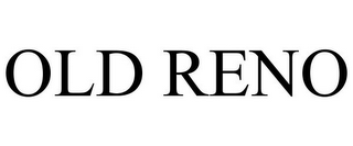 OLD RENO