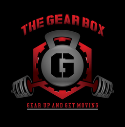 THE GEAR BOX G GEAR UP AND GET MOVING