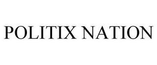 POLITIX NATION