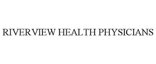 RIVERVIEW HEALTH PHYSICIANS