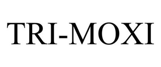 TRI-MOXI