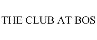 THE CLUB AT BOS