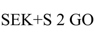 SEK+S 2 GO